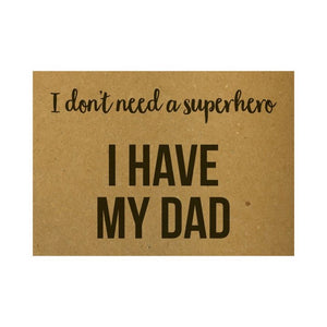 Carte postale • Je n'ai pas besoin de super héros, j'ai mon père •