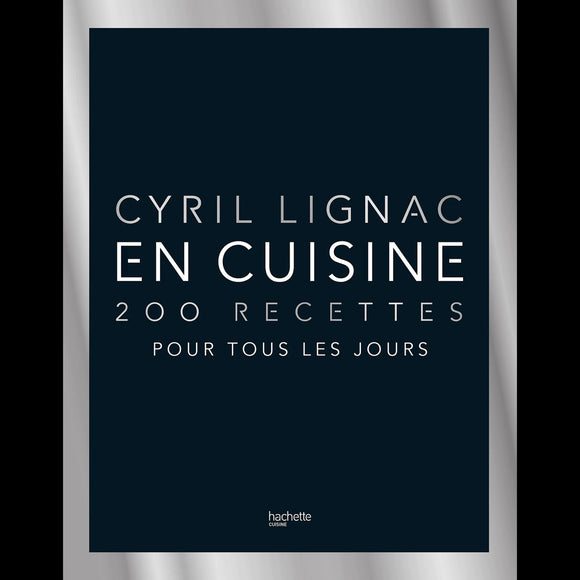 200 recettes pour tous les jours par Cyril Lignac • 448 pages •