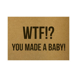 Carte postale • WTF!? Tu as fait un bébé! •